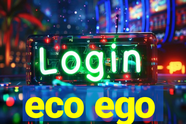 eco ego